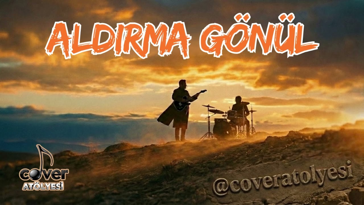 Aldırma Gönül – Anadolu Rock Cover 🎸 | Duygulu & Hareketli Yeni Yorum 🔥