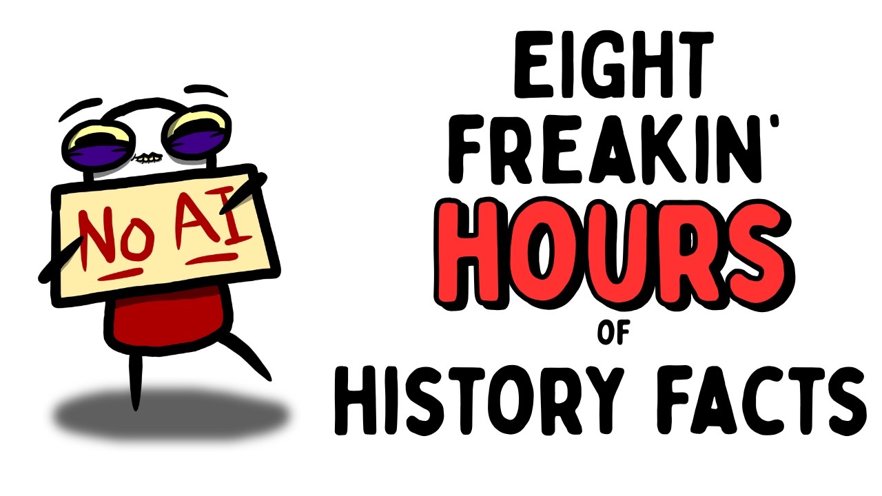8 Whole Freakin' Hours of History Facts For When You Need it Most (NO AI)