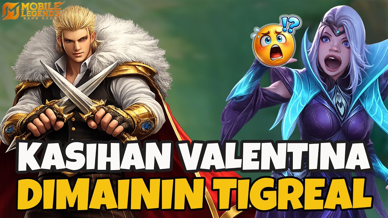Valentina Dimainin Tigreal Assassin! 😱 Sampai Direport Tim Sendiri 😂 |  MLBB