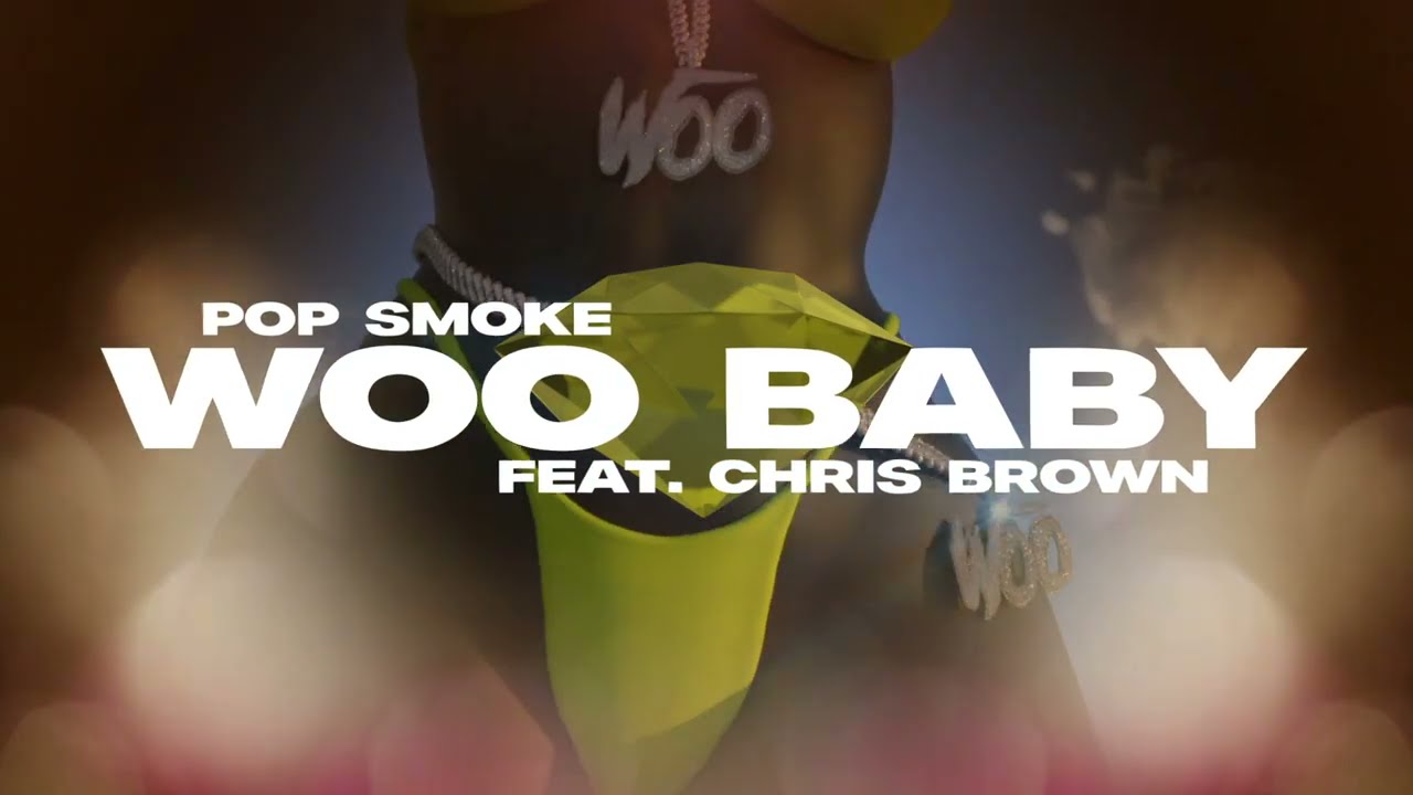 Pop Smoke - Woo Baby feat. Chris Brown (Official Lyric Video)
