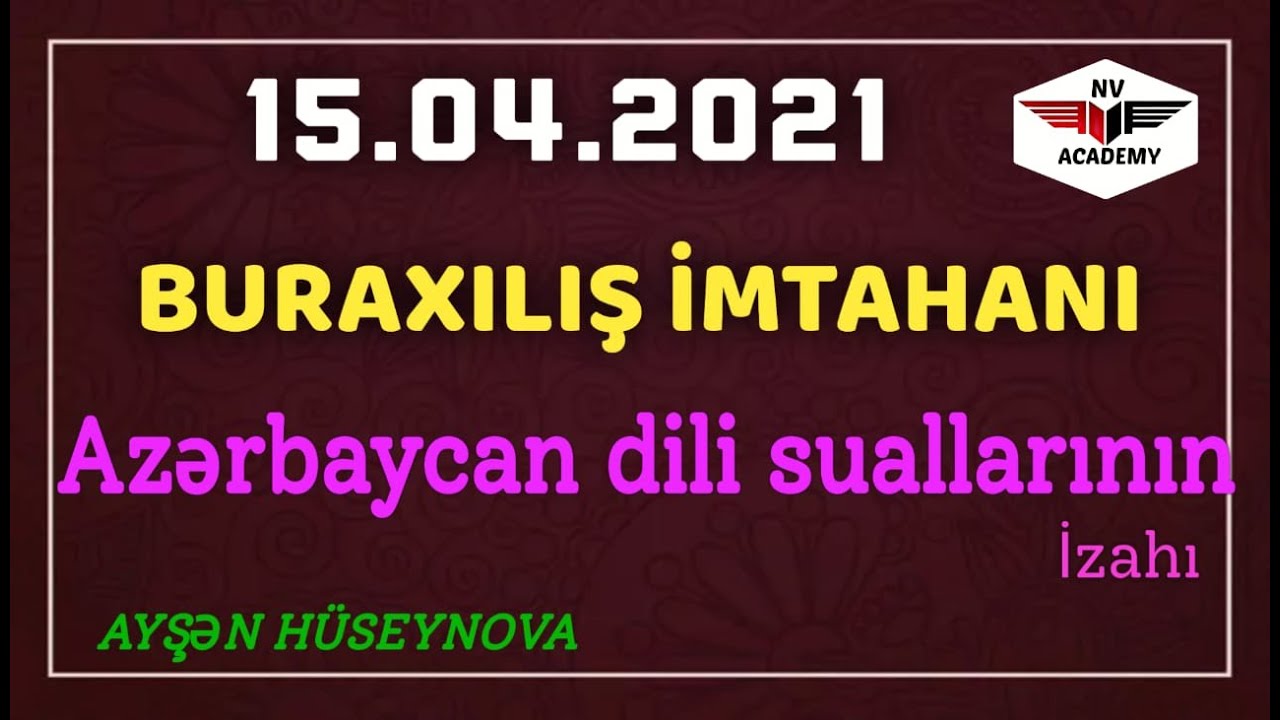 Azərbaycan dili / BURAXILIŞ İMTAHANI 15.04.2021 -  Təhsil Nazirliyi