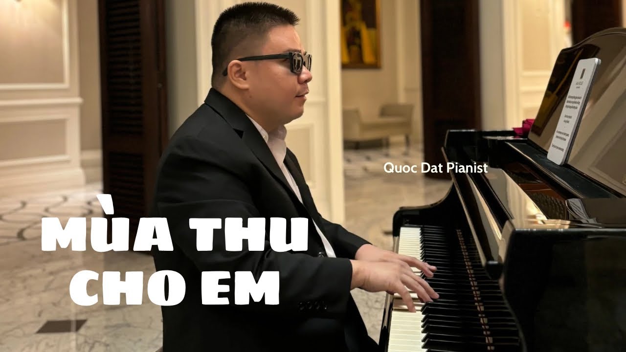 Mùa Thu Cho Em || Cover By Quoc Dat Pianist