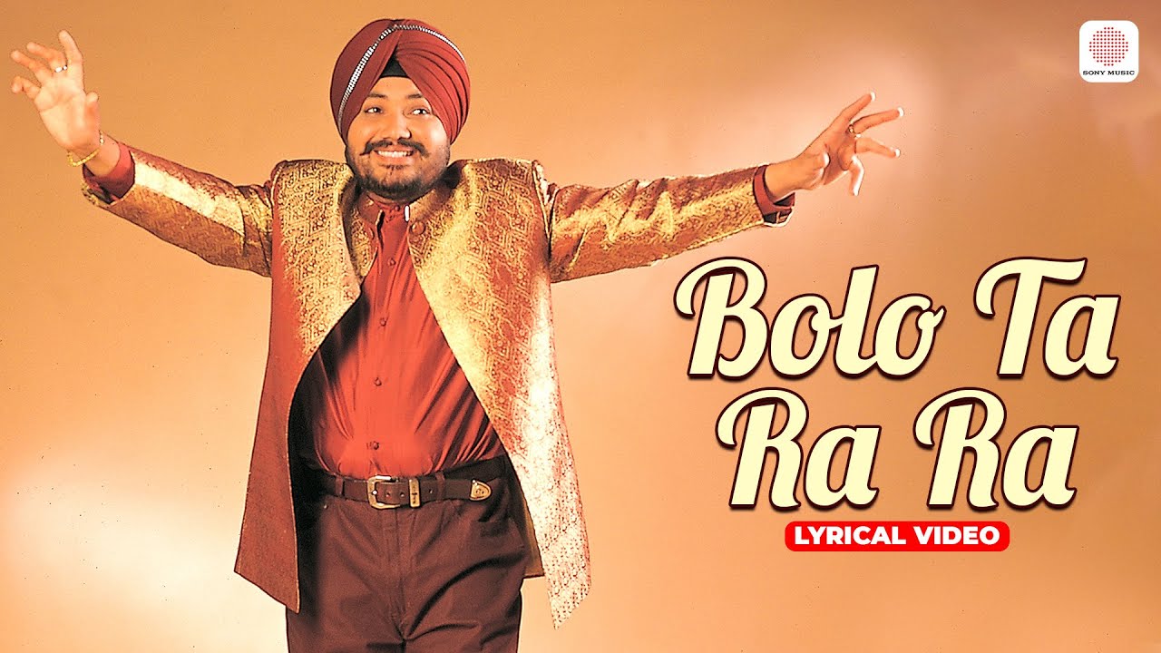 Daler Mehndi - Bolo Ta Ra Ra | Lyrical Video | Best Punjabi Party Song