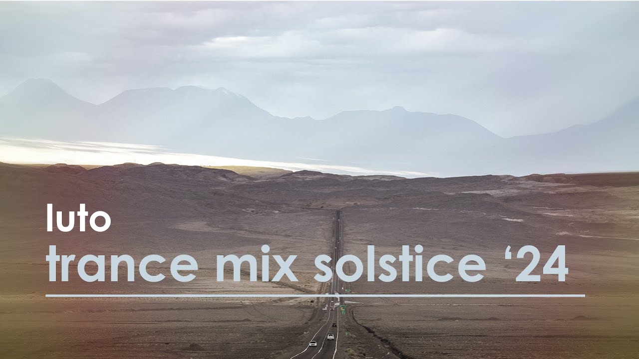 Trance - Uplifting DJ Mix - Solstice December 2024 / 320 Kbps / 4K / 136 to 140 BPM