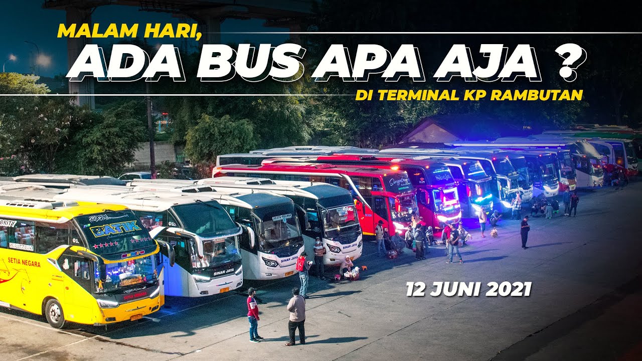 Ramai ! Sore Menjelang Malam, Lihat Bus di Terminal Tersibuk Se-Jakarta | Terminal Kp Rambutan