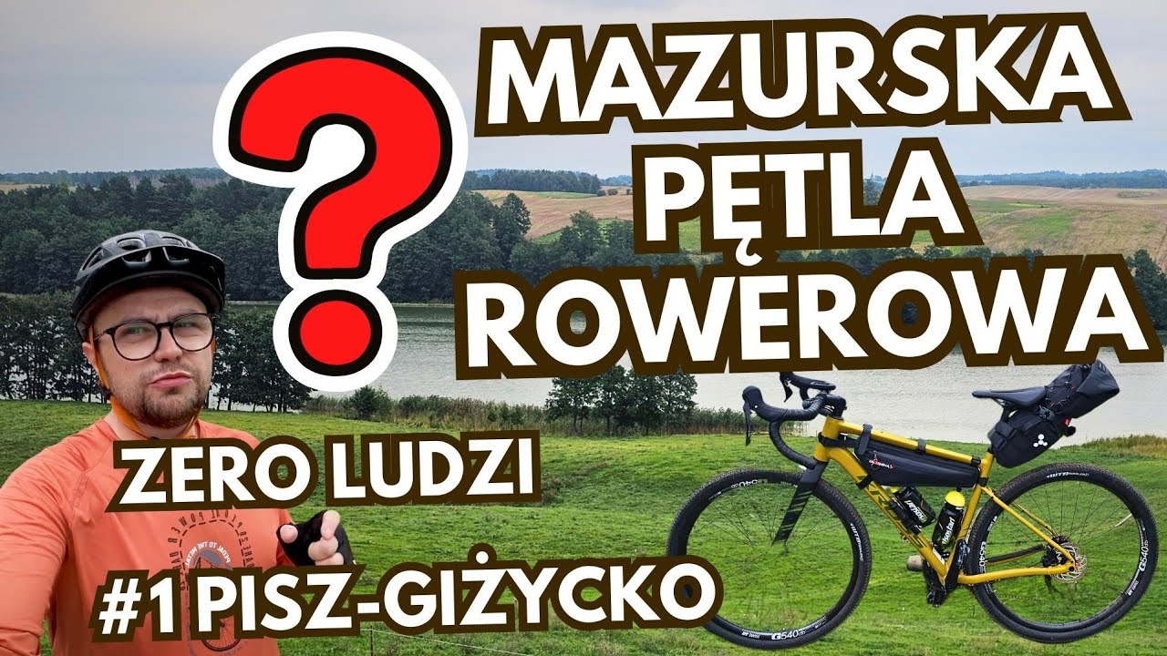 MAZURSKA PĘTLA ROWEROWA - 75 km gravela na lekko | Pisz &rarr; Giżycko Dzień 1 - czy to popularny szlak??