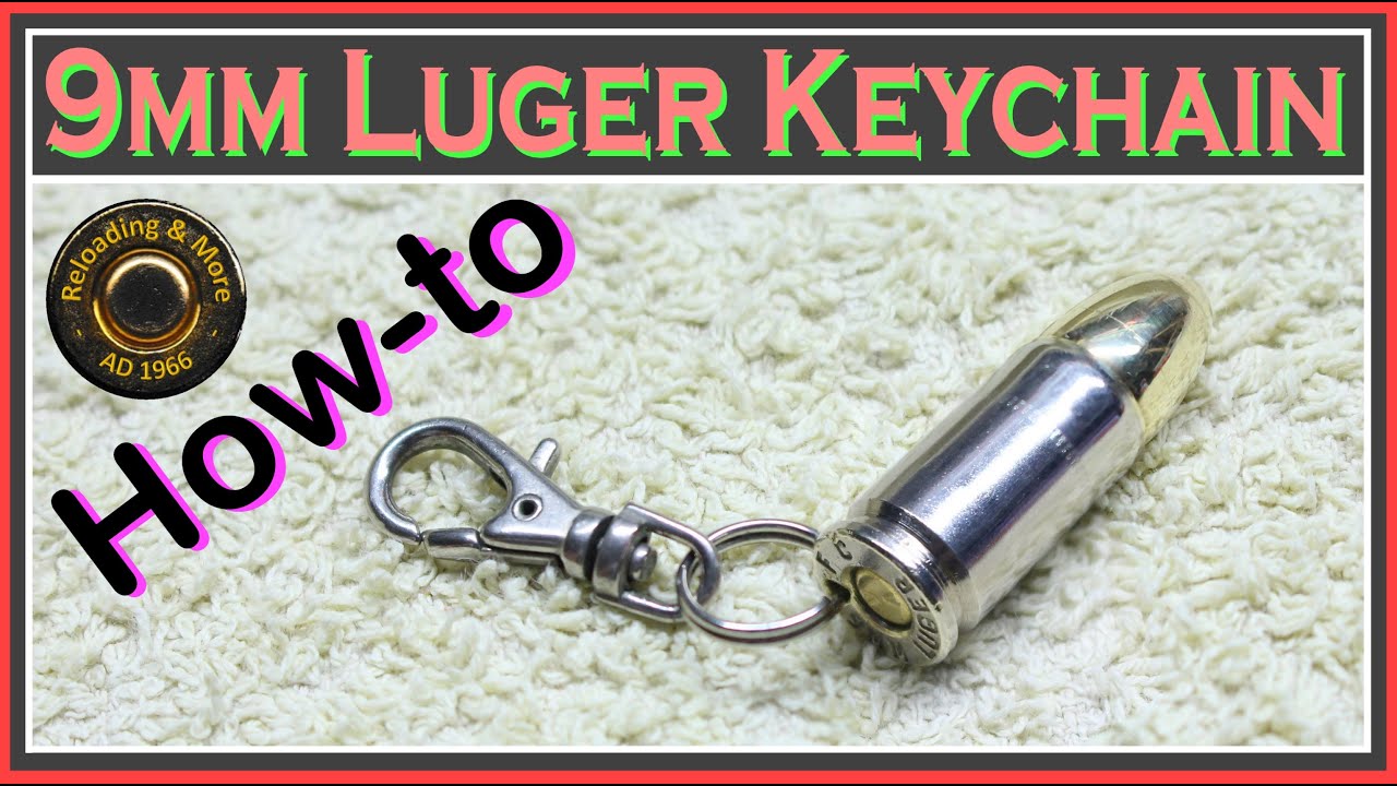 How-to make a perfect 9mm Luger Keychain / Bullet Keychain