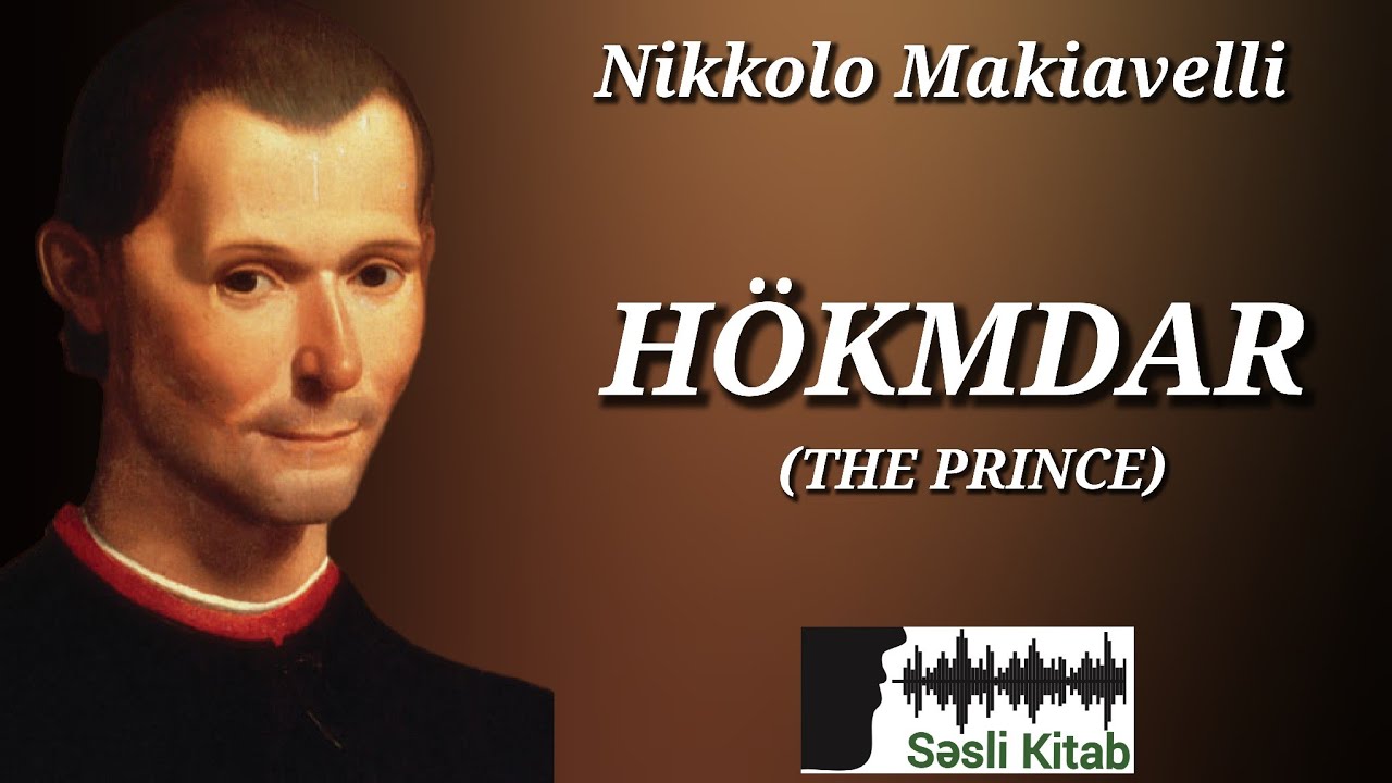 Səsli Kitab. Nikkolo Makiavelli - H&Ouml;KMDAR (The Prince) (səsləndirmə: Sara Murtuzayeva)