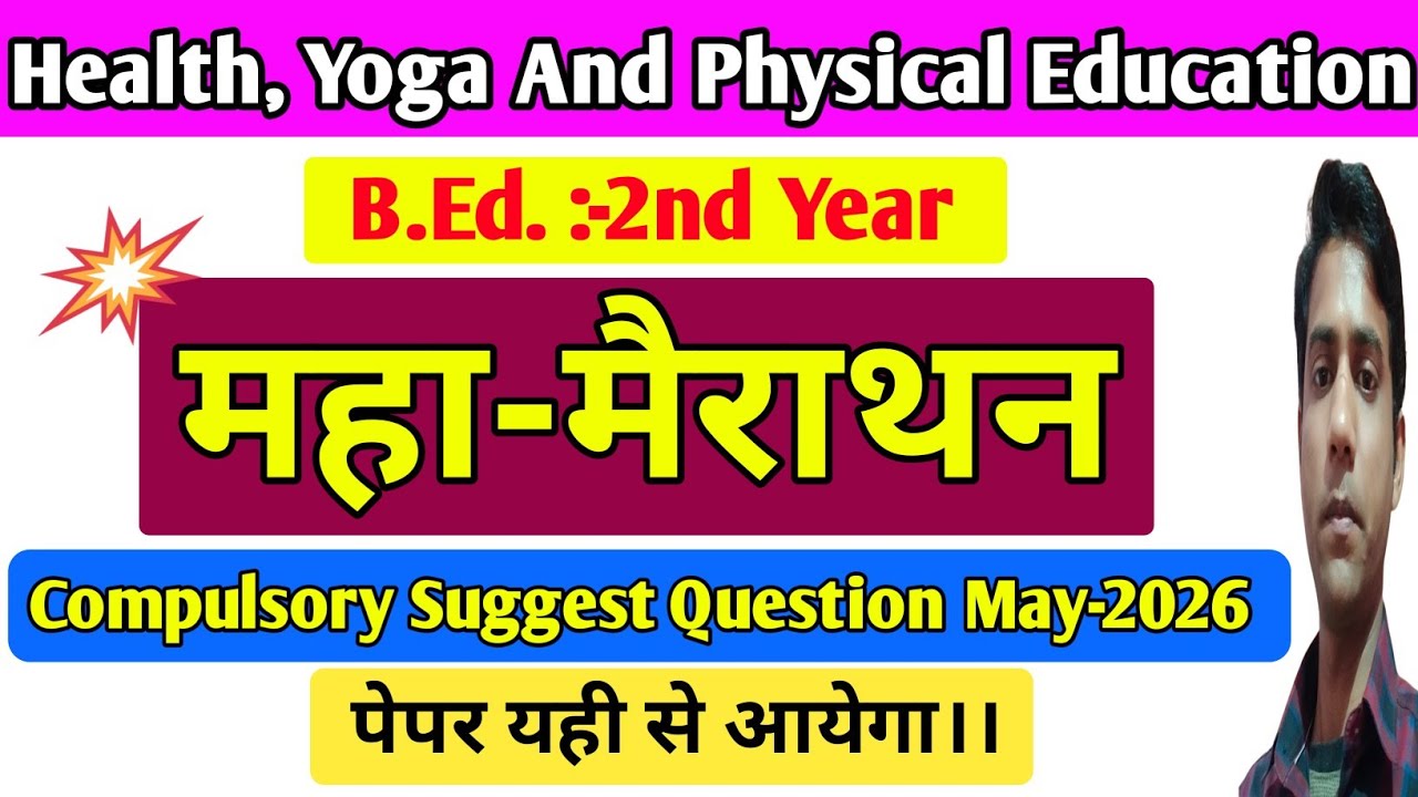 Health, Yoga And Physical Education Compulsory Suggest Question May-2026 || B.ed 2nd Year,
