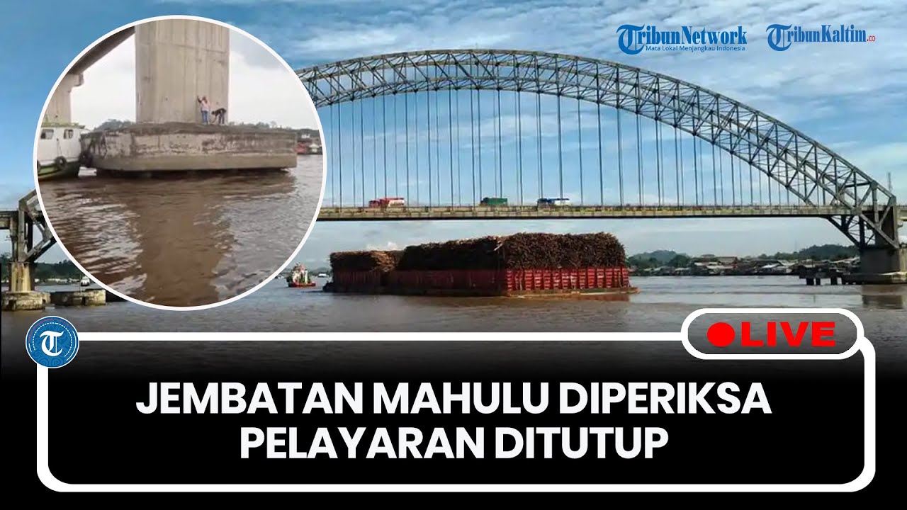 🔴LIVE: Jembatan Mahulu Diperiksa PUPR Usai Ditabrak Tongkang Lagi, Pelayaran Sungai Mahakam Ditutup