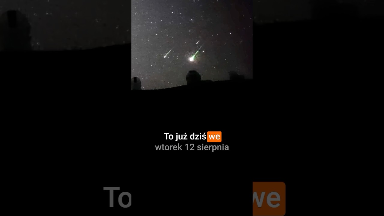 Spadające gwiazdy. Perseidy