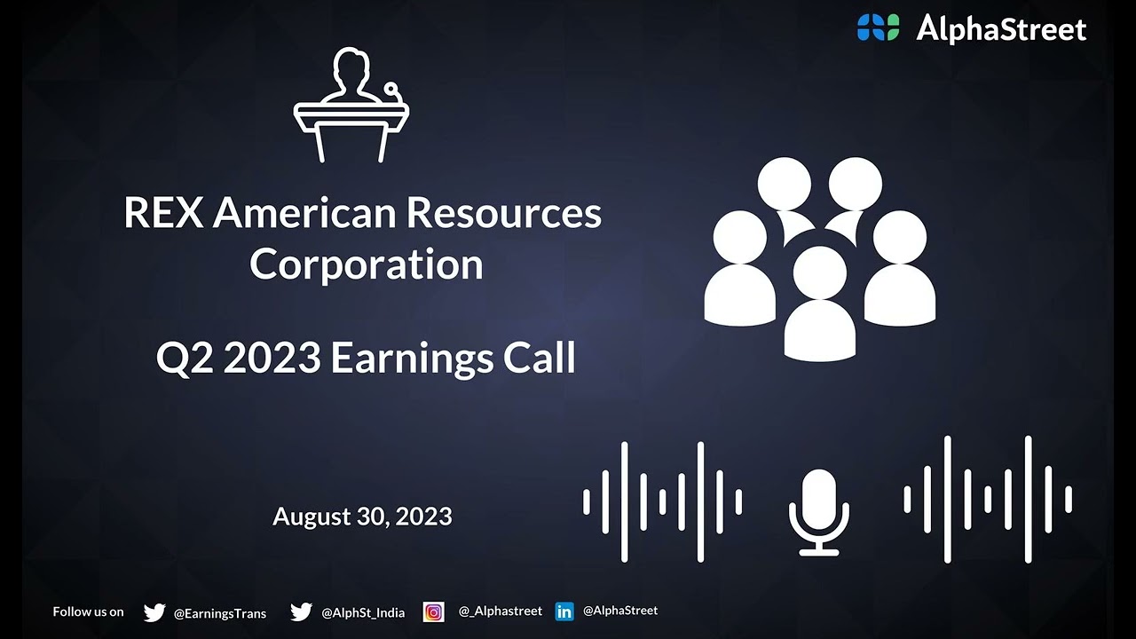 REX American Resources Corporation Q2 2023 Earnings Call