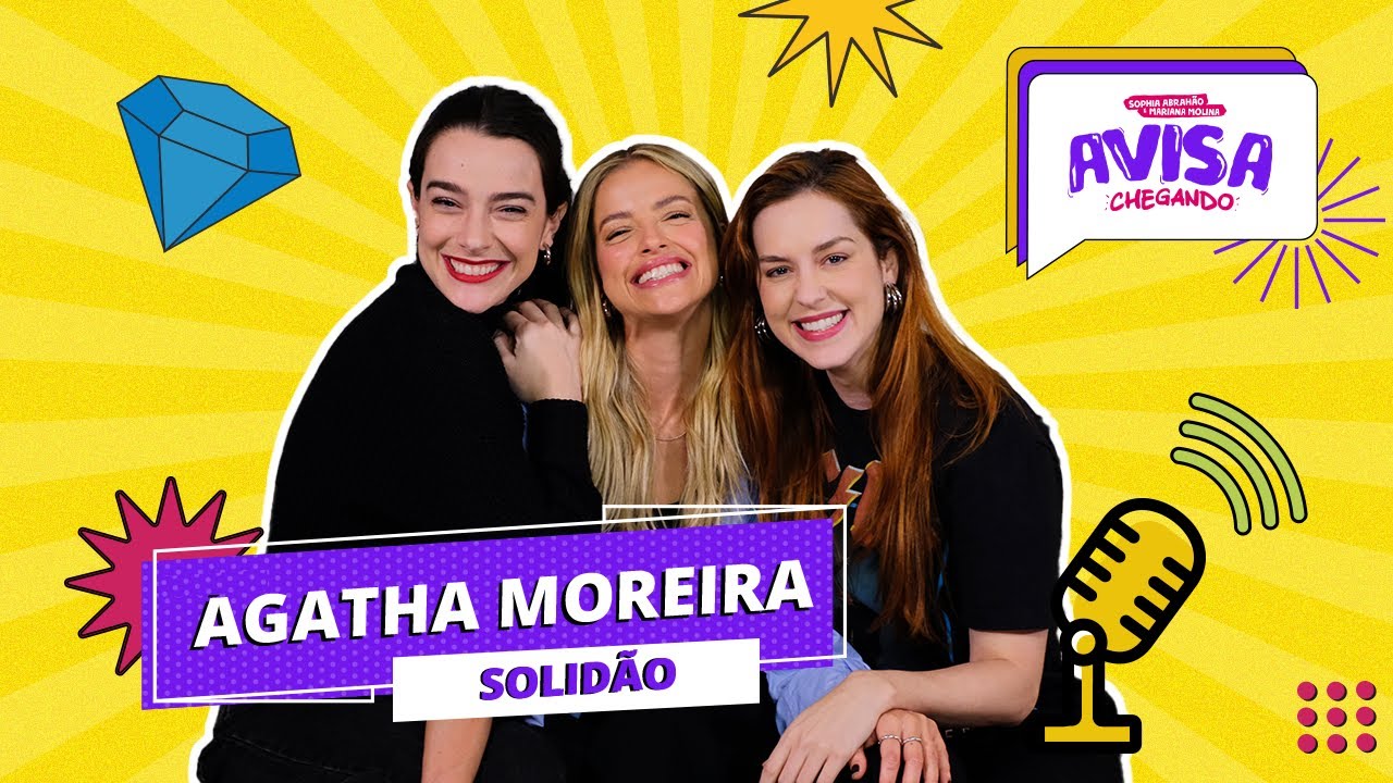 AGATHA MOREIRA - SOLIDÃO - Avisa Chegando - 3T - #20