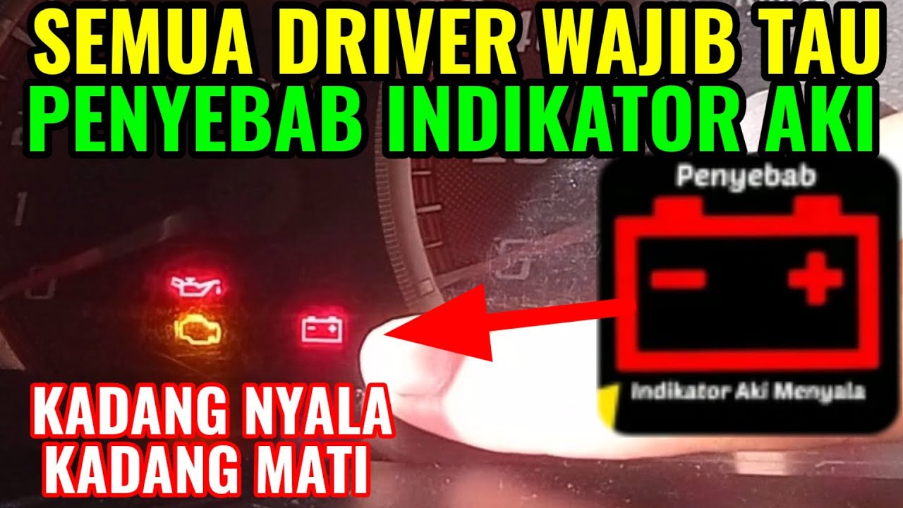 PENYEBAB INDIKATOR AKI MOBIL KADANG NYALA KADANG MATI I ARTI LAMPU INDIKATOR MOBIL MENYALA
