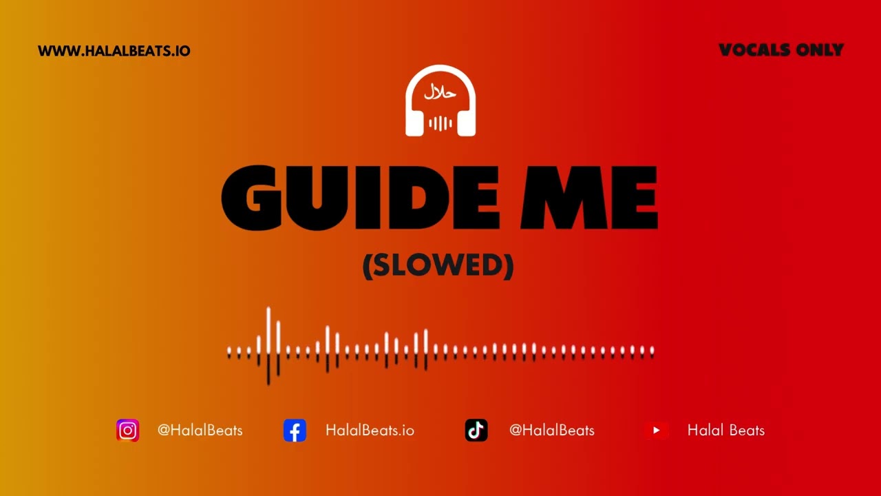'Guide Me' (slowed) (Nasheed Background) *Vocals only* Soundtrack #HalalBeats