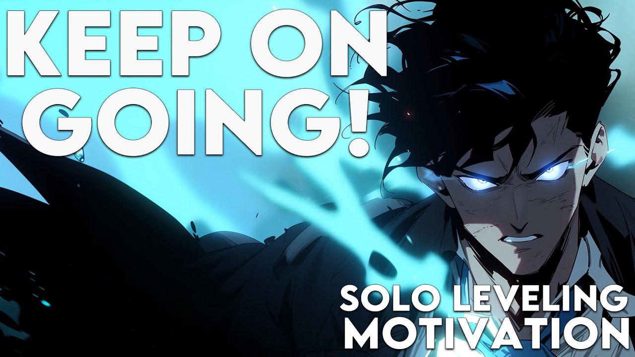KEEP ON GOING - Solo Leveling: [AMV]  HYPE Anime Motivation Video
