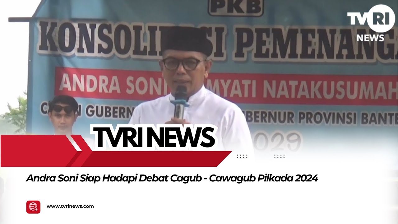 Andra Soni Siap Hadapi Debat Cagub - Cawagub Pilkada 2024