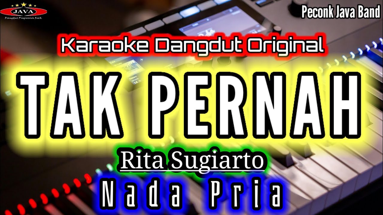 TAK PERNAH KARAOKE NADA PRIA RITA SUGIARTO_Karaoke Dangdut Original_Peconk Java Band