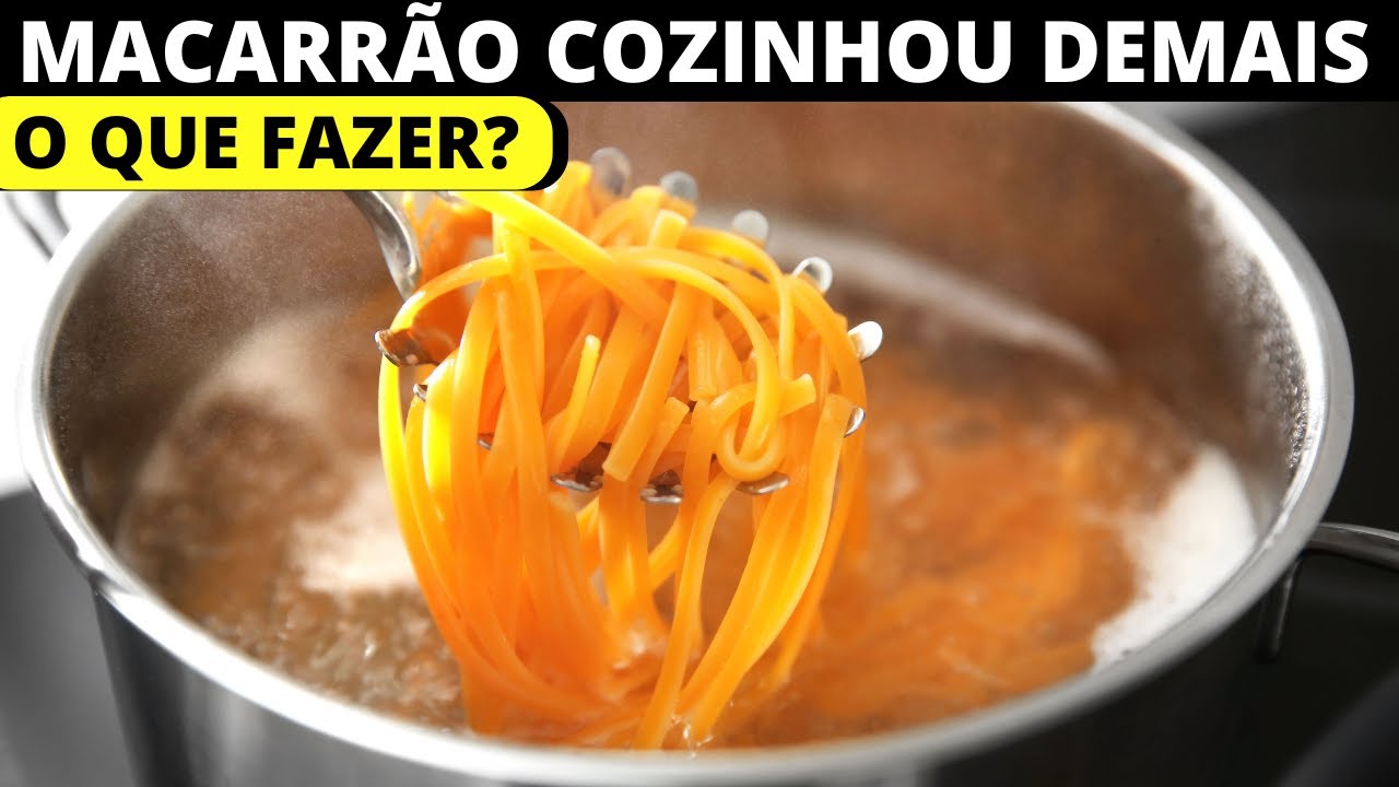 O QUE FAZER QUANDO O MACARRÃO COZINHA DEMAIS?