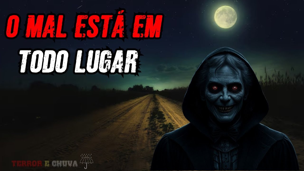Relatos de Terror ao Som de Chuva (EP 554/ O Mal  Está em  Todo Lugar)