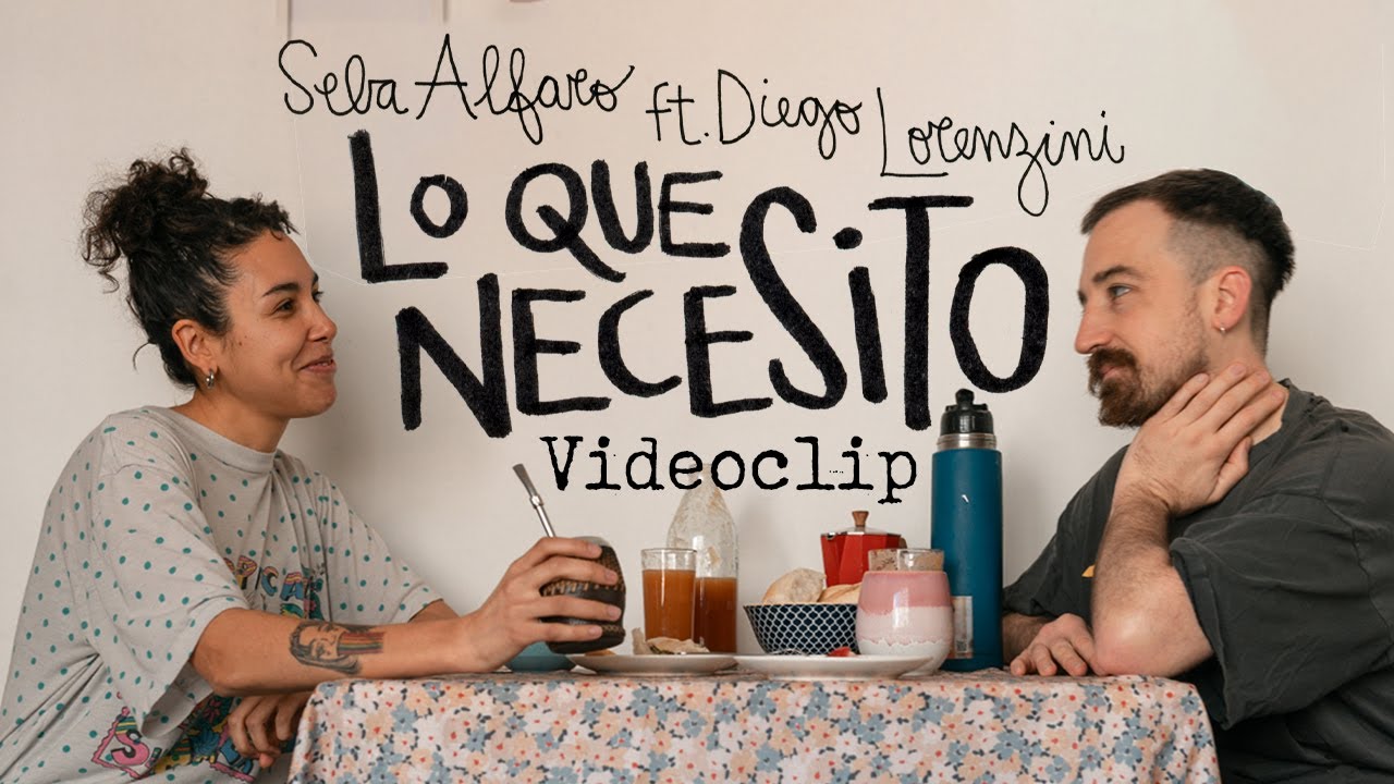 Seba Alfaro ft. Diego Lorenzini - Lo que necesito (Videoclip)