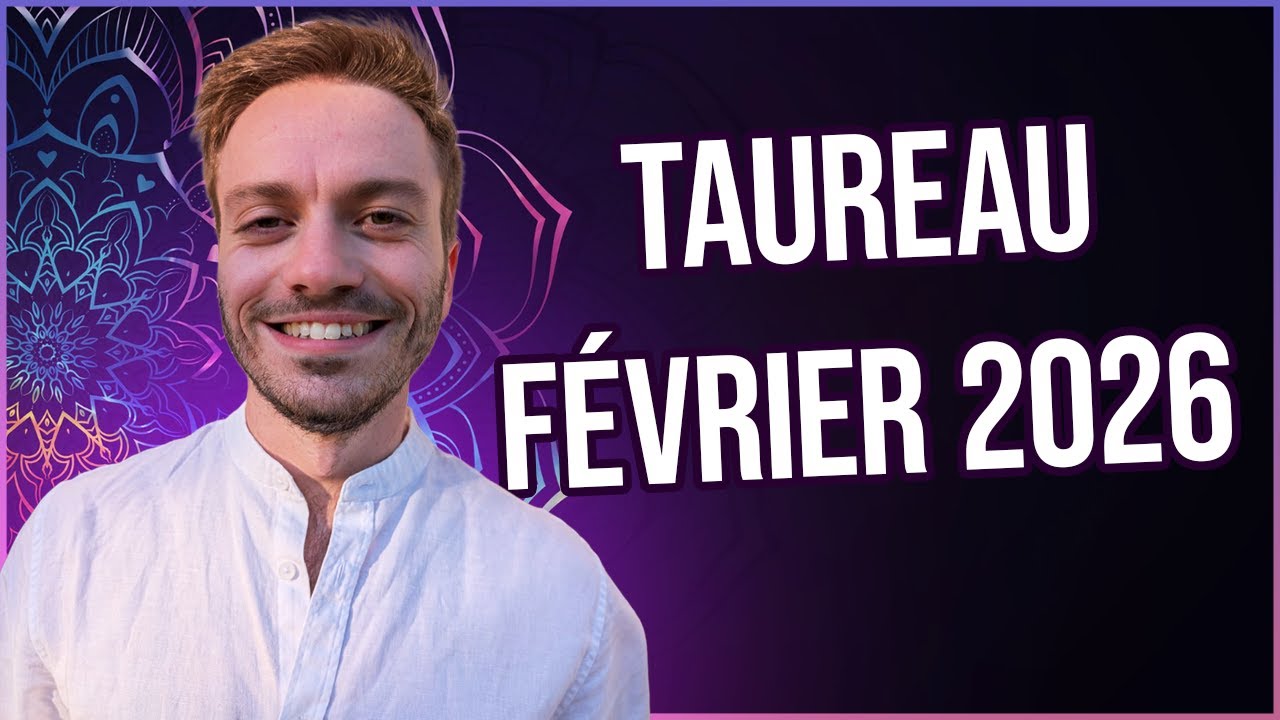 ♉ TAUREAU : D&eacute;construire pour rena&icirc;tre ! FEVRIER 2026