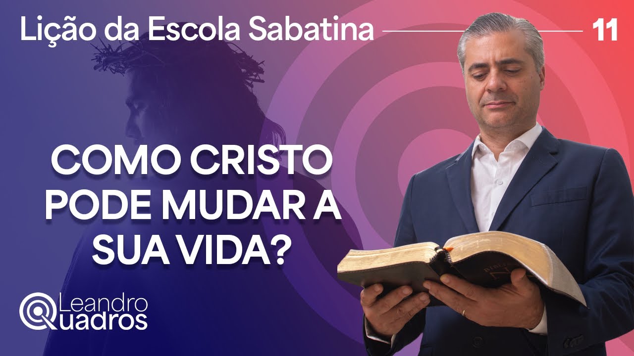LIÇÃO 11 DA ESCOLA SABATINA | VIVER COM CRISTO | CRISTO EM COLOSSENSES | LEANDRO QUADROS