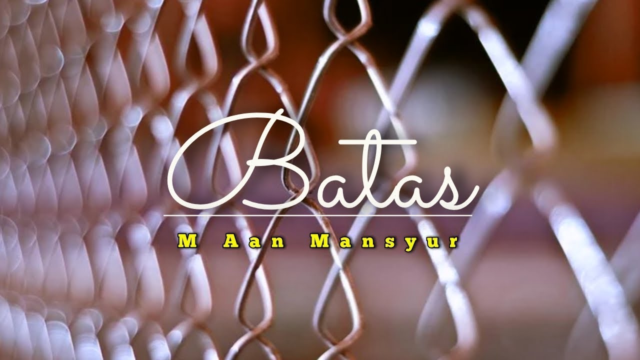 Puisi M Aan Mansyur - BATAS