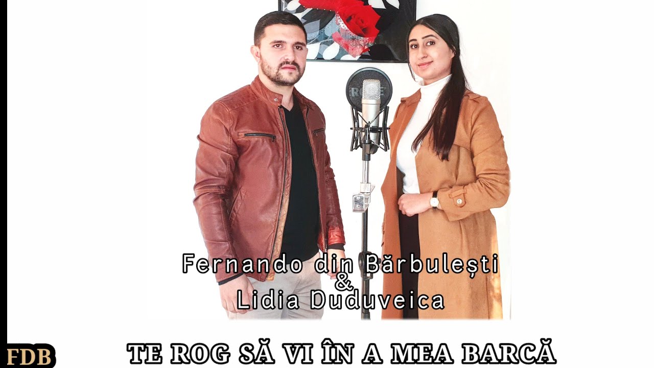 Fernando din Barbulesti & Lidia Duduveica - Te rog sa vi în a mea barca
