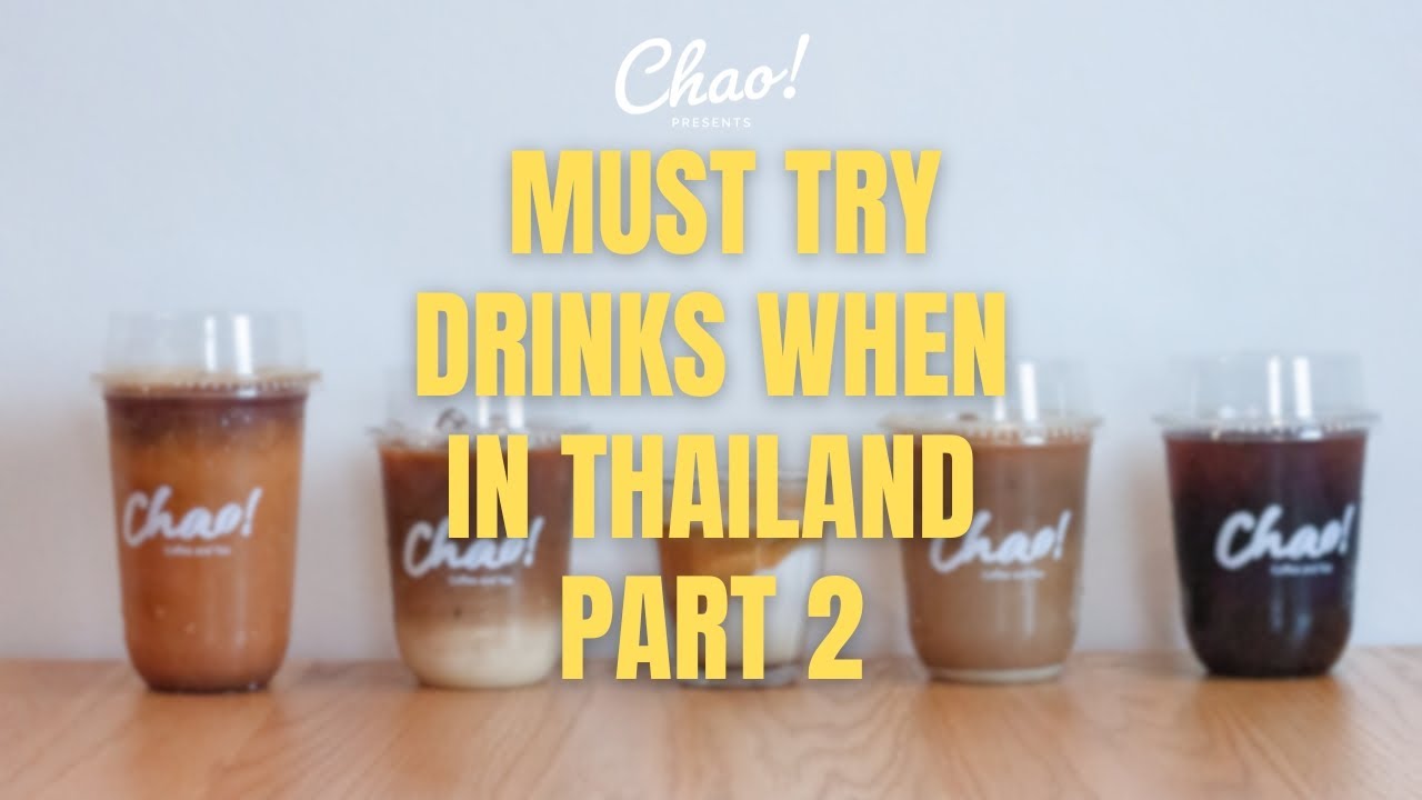 TOP 5 COFFEE DRINKS TO TRY WHEN IN THAILAND - PART 2