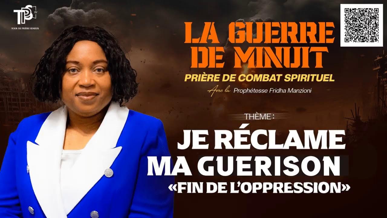 LA GUERRE DE MINUIT - JE RECLAME MA GUERISON - PROPHETESSE FRIDHA MANZIONI