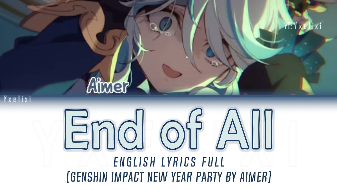 Aimer - End of All Lyrics English Full [From Genshin Impact New Year Party] 歌詞