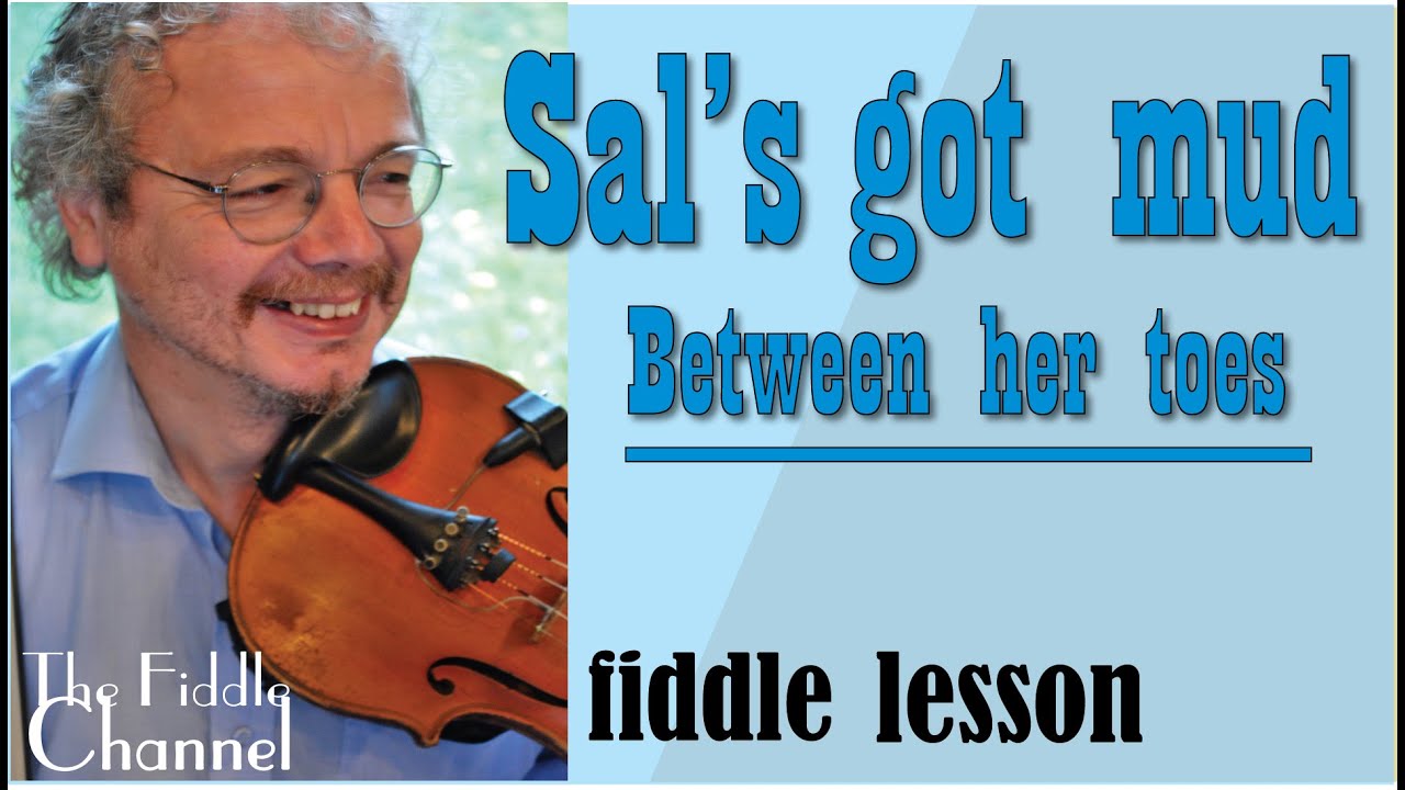 Sal's got mud between her toes (fiddle lesson)