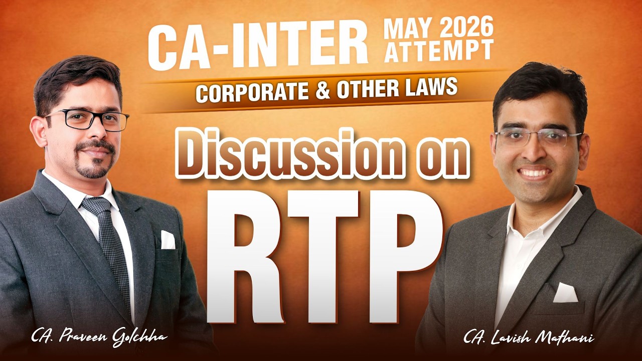 CA-INTER MAY-26 CORPORATE & OTHER LAWS RTP DISCUSSION | BY: CA. PRAVEEN GOLCHHA & CA. LAVISH MATHANI