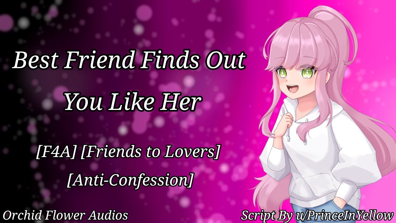 Best Friend Finds Out You Like Her [F4A] [Friends to Lovers]