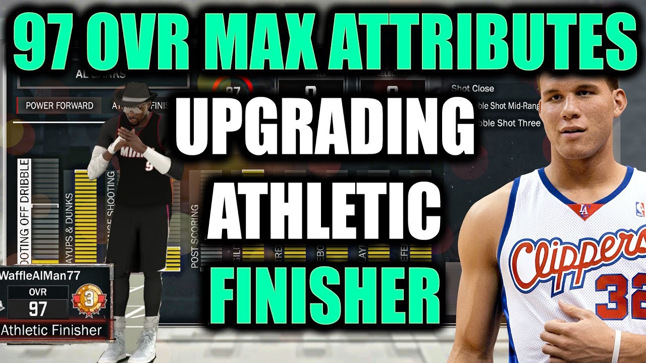 97 OVR ATHLETIC BEAST! MAXING OUT ATHLETIC FINISHER!! 110 UPGRADES!!- NBA 2K17