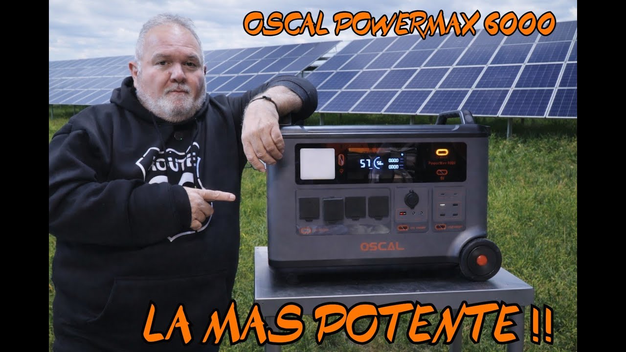 OSCAL PowerMax 6000  / la ESTACION PORTATIL de ENERGIA  MAS POTENTE  / GINESSOT