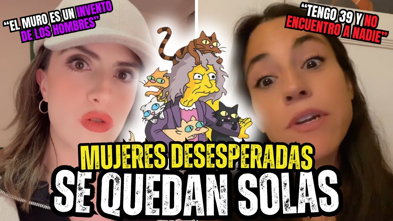 🤦&zwj;♀️ Mujeres Post Muro CULPAN a Los Hombres Por NO ENCONTRAR PAREJA