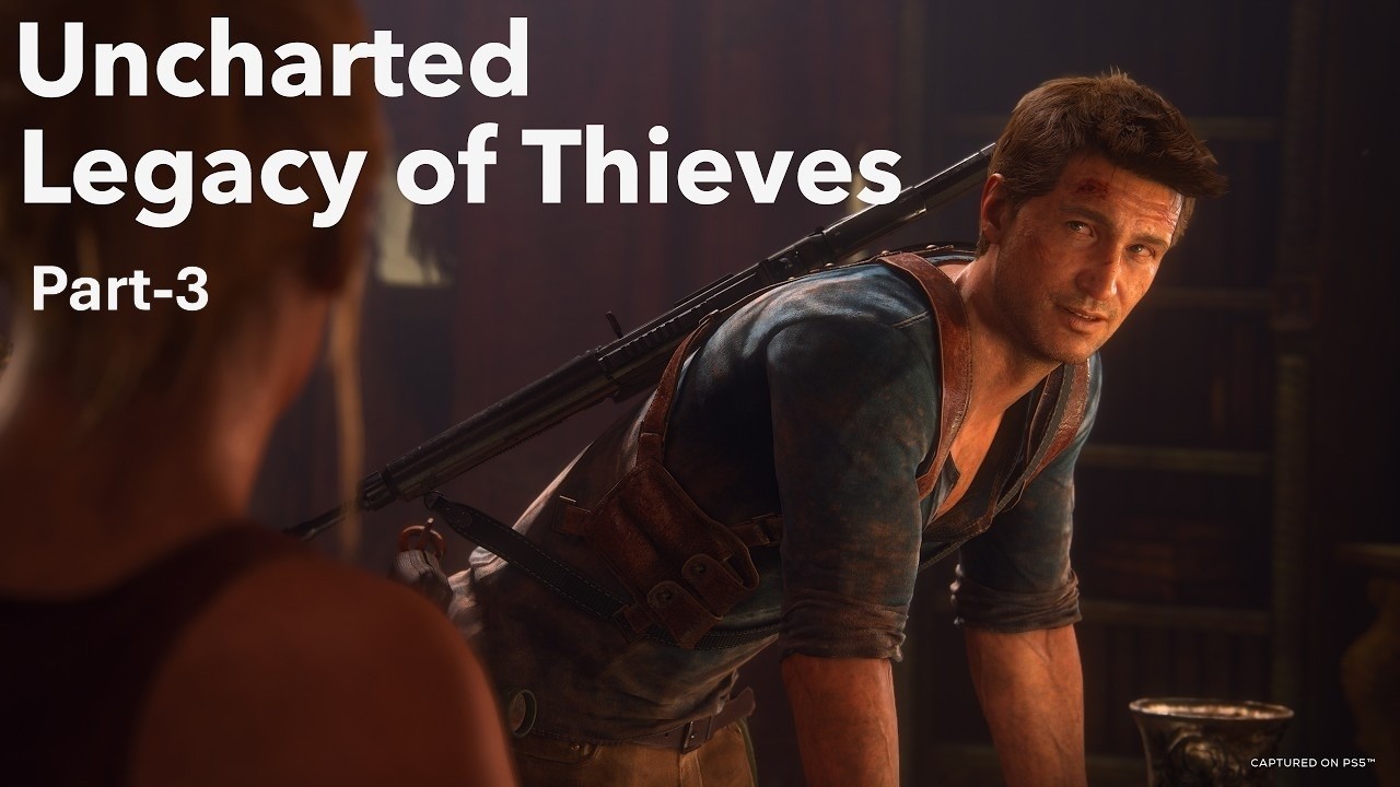 Uncharted™  Legacy of Thieves | Gameplay | Part 3|