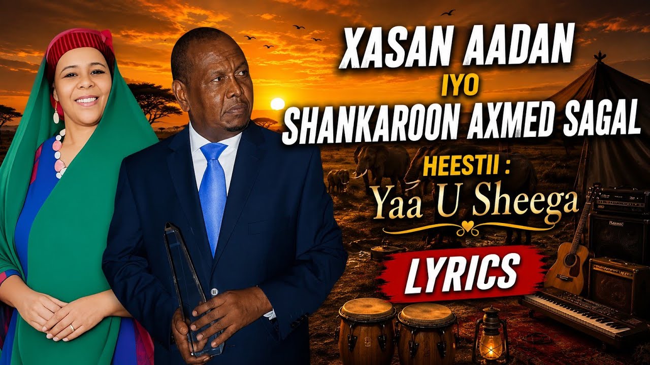 Xasan Aadan Samatar iyo Shankaroon Axmed Sagal Heestii _Yaa Usheega _ Kaban Xul ah + Lyrics