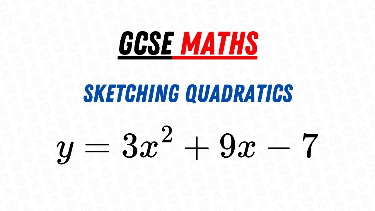 Sketching Hard Quadratics | GCSE Maths