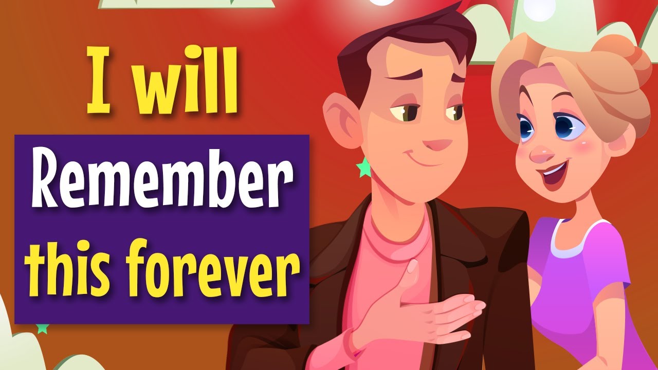 I'll remember this forever - Learn English Conversations for Real life
