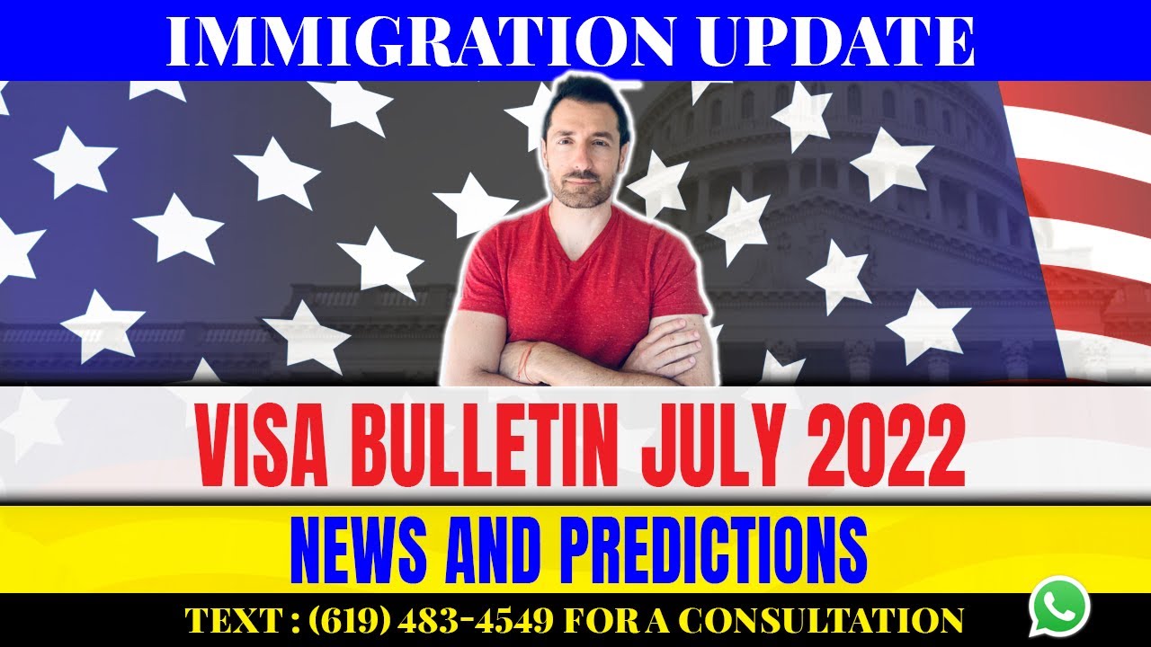 Immigration Update: Visa Bulletin July 2022 | News and Predictions