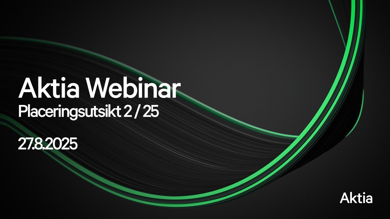 Aktia Webinar: Placeringsutsikt 2/25