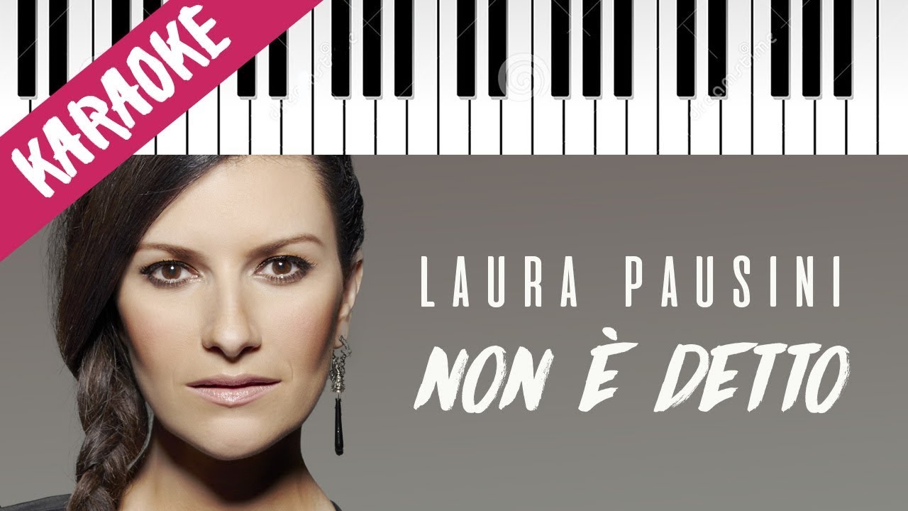 Laura Pausini | Non è detto // Piano Karaoke con Testo
