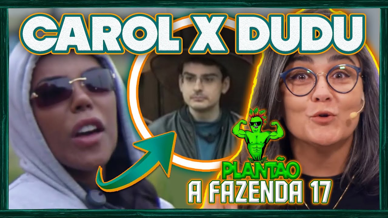 🐔Plant&atilde;o A Fazenda 17: Carol eliminada? Peoa surta com Dudu ap&oacute;s delega&ccedil;&atilde;o; Treta! Ray x Saory rende