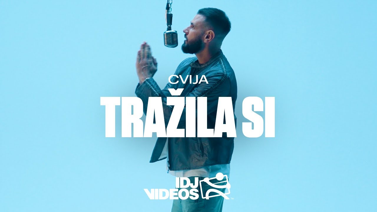 CVIJA - TRAZILA SI (OFFICIAL VIDEO) [ALBUM | ADIO25]