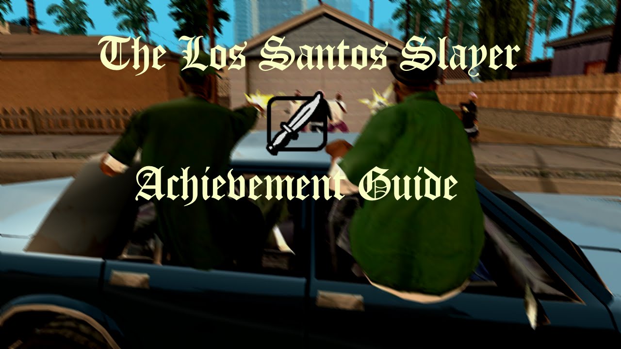 The Los Santos Slayer Achievement Guide