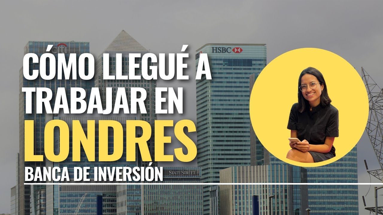 Cómo terminé trabajando en Londres en banca de inversión (Investment Banking)?