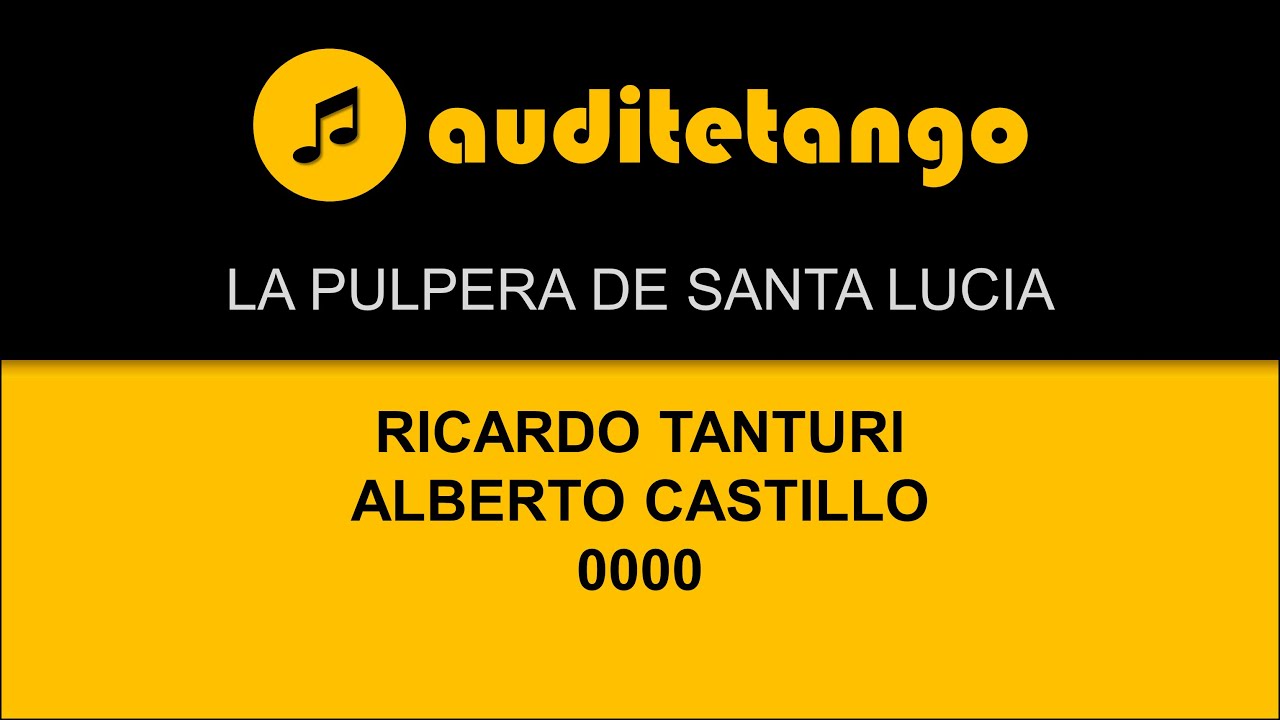 LA PULPERA DE SANTA LUCIA - RICARDO TANTURI - ALBERTO CASTILLO - 0000 - TANGO VALS CANTATO